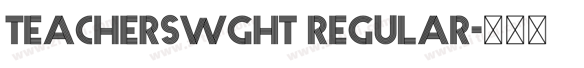 Teacherswght Regular字体转换